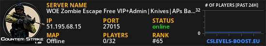 WOE Zombie Escape Free VIP+Admin|Knives|APs Bank|CSO|1000FPS|FastDL