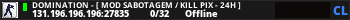 DOMINATION - [ MOD SABOTAGEM / KILL PIX - 24H ]