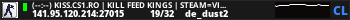 (--:--) KISS.CS1.RO | KILL FEED KINGS | STEAM=VIP FREE