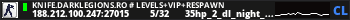 KNIFE.DARKLEGIONS.RO # LEVELS+VIP+RESPAWN